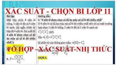 Bài tập xác suất lớp 11 chọn 4 bi đủ  ba màu trong đó bi đỏ nhiều nhất