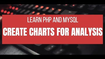 Learn PHP and MySQL the Easy Way: Display Charts from your Data