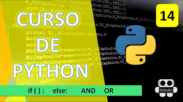 14. CURSO PYTHON - SENTENCIAS CONDICIONALES CON OPERADORES LÓGICOS Y  EXPRESIONES BOOLEANAS.