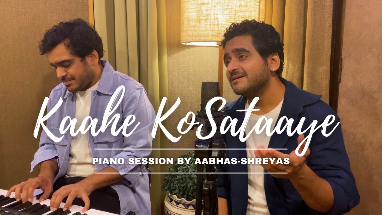 Kaahe Ko Sataaye | Piano Session | Aabhas - Shreyas | Indie Routes | Mehfil 1 Kaahe Ko Sataaye | Piano Session | Aabhas - Shreyas | Indie Routes | Mehfil 1