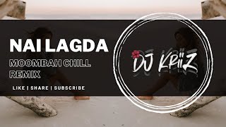 Vishal Mishra - Nai Lagda | (Moombah Chill Remix) | DJ KRIIZ