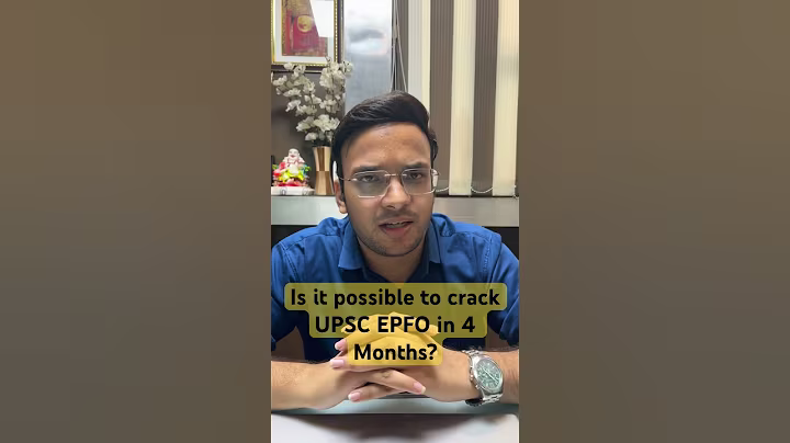 Is it possible to crack UPSC EPFO in 4 Months?