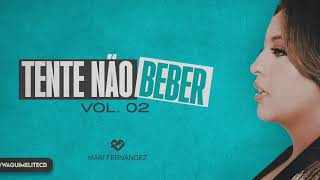 MARI FERNANDEZ - CD TENTE NÃO BEBER VOL.2 (COMPLETO)