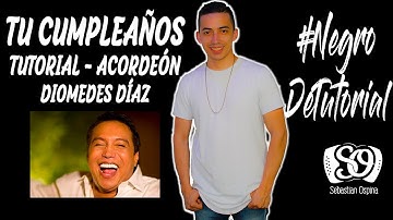 TUTORIAL DE LA CANCIÓN TU CUMPLEAÑOS