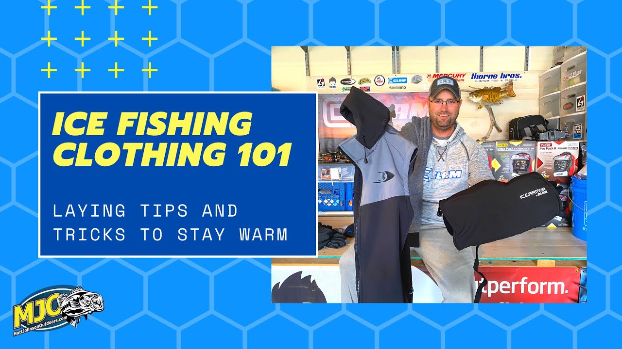 Ice Fishing Clothing 101 - Tips to Stay Warm 
