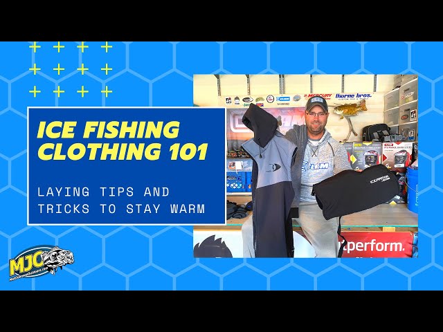 Ice Fishing Clothing 101 - Tips to Stay Warm 