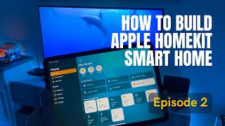 How to Build Apple HomeKit Smart Home - Episode 2 - Planning