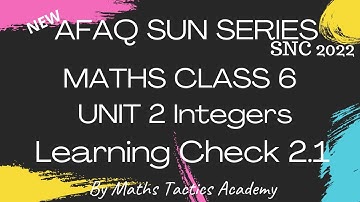 New Afaq Sun Series Maths Class 6 SNC 2022||Unit 2 Integers Learning Check 2.1 Maths Tactics Academy