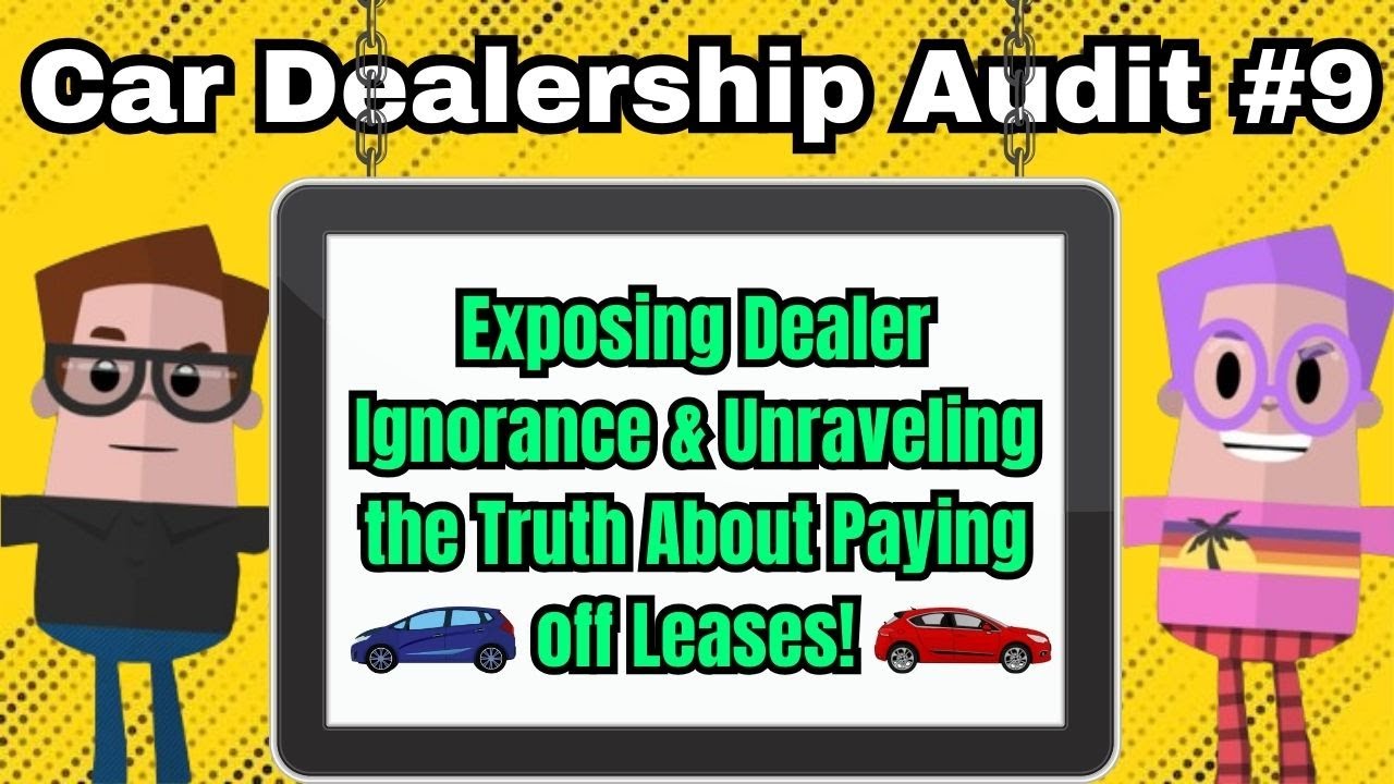 Car Dealer Audit 9 Exposing Ignorant Dealers & What COULD Happen If