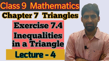 Inequalities in Triangle || Chapter 7 || Triangles || Class 9 || Mathematics ||Exercise 7.4