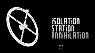 Isolation Station Annihilation Walkthrough