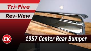 1957 Chevy Center Rear Bumper Rev-View!