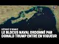 Détroit d'Ormuz : le blocus naval ordonné par Donald Trump entre en vigueur｜LCI