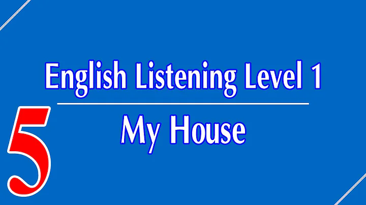 English Listening Level 1 - Lesson 5 - My House - DayDayNews