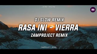 Dj Slow Remix !!! Rasa Ini - Vierra (Zamproject Remix) Adem Santuy!!!