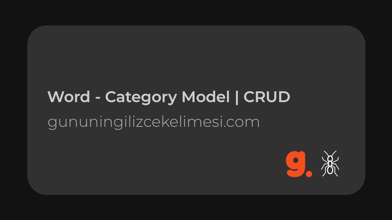 Word Category Model Ve CRUD I lemleri G n n ngilizce Kelimesi word-category-model-ve-crud-i-lemleri-g-n-n-ngilizce-kelimesi