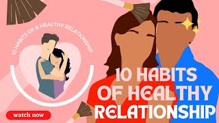 10 Habits of Healthy Relationships