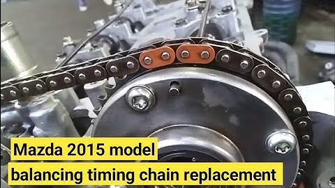 Mazda 2015 model balancing timing chain / Timing Tensioner replacement
