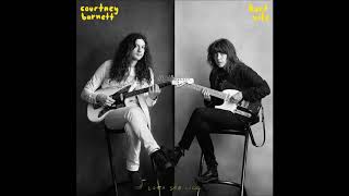 Courtney Barnett &amp; Kurt Vile - Fear Is Like a Forest