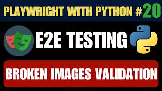 Playwright with Python #20 - Broken Images Validation | Find & Print 404 Image URLs
