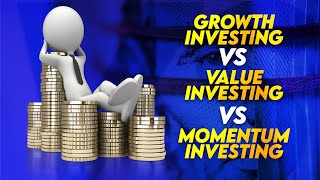 Growth Investing Vs Value Investing Vs Momentum Investing || Investing Strategy For Beginners