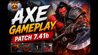 AXE Gameplay  [Patch 7.41b][Dota2] IMMORTAL Match!!!!