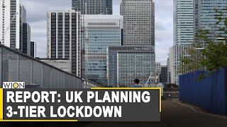 UK planning strict 'three-tier' lockdown to curb COVID-19 spread