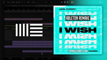 Joel Corry - I Wish ft Mabel (Ableton Remake)