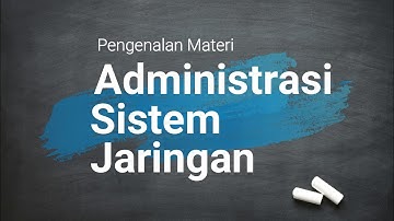 Pertemuan 1  Administrasi Sistem Jaringan