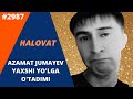 Halovat  2987-  son  Azamat Jumayev qachon o'zgaradi?