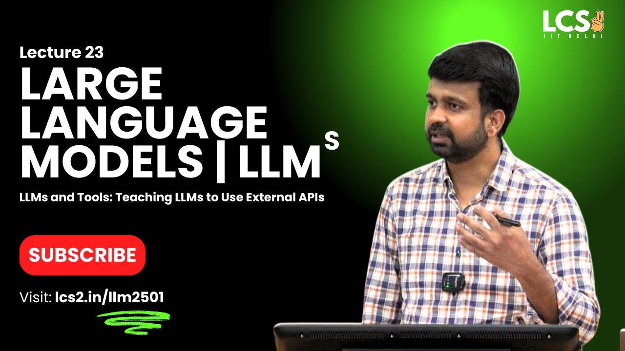Lec 23 | LLMs and Tools: Teaching LLMs to Use External APIs