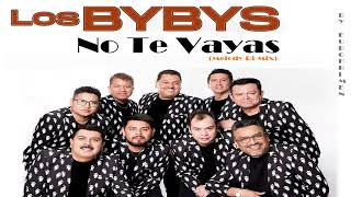 Los Bybys -  No Te Vayas (Melody Ri-Mix) 1991