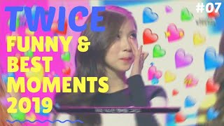 TWICE FUNNY & BEST MOMENTS 2019 | #07