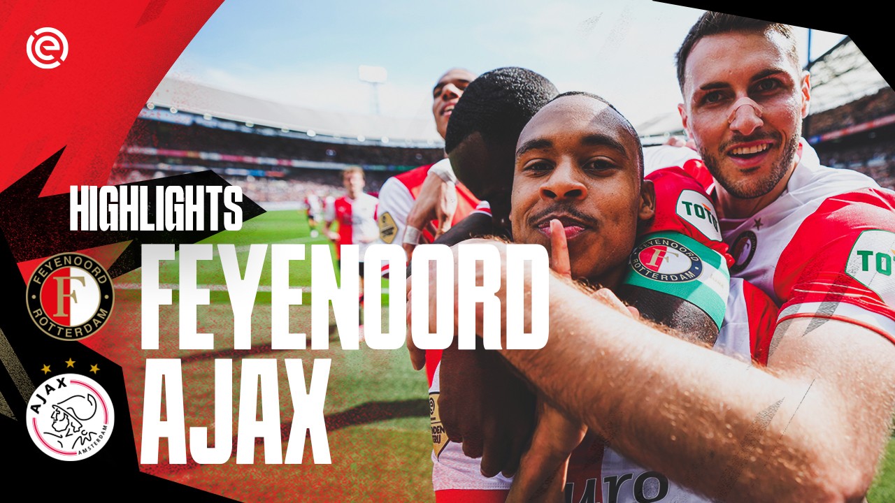 Full Match: Feyenoord vs Ajax