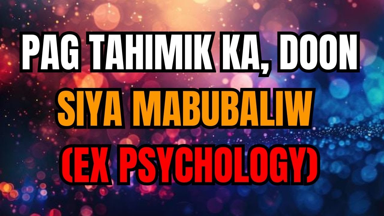 Pag Tahimik Ka, Doon Siya Mabubaliw (Ex Psychology)