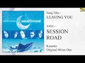Session Road - Leaving You (Original Minus One)