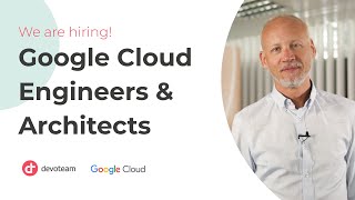We are hiring: Google Cloud Engineers & Architects!