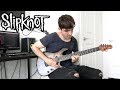 Slipknot | Critical Darling | (GUITAR COVER 2019)