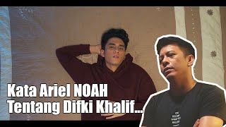 Kata Ariel NOAH Tentang Difki Khalif