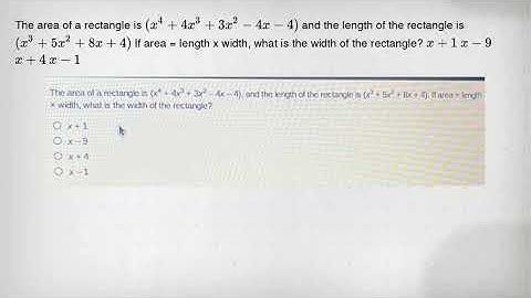 The area of a rectangle is (x^4+4x^3+3x^2-4x-4) and the length of the rectangle is (x^3+5x^2+8x+4) I