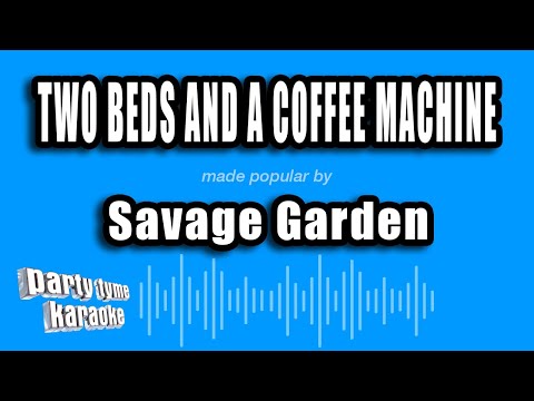 Savage Garden - Two Beds and a Coffee Machine (Karaoke Version)