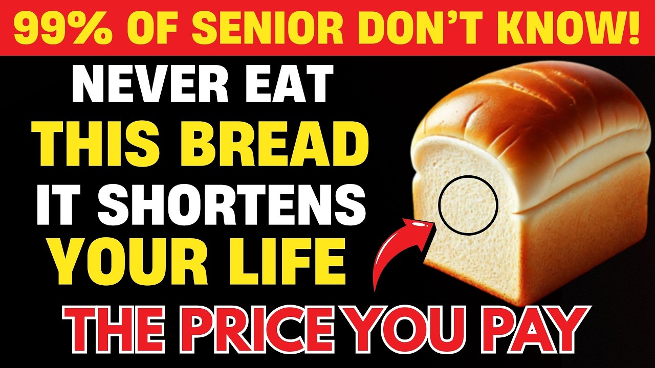 Seniors, 3 Bread You Should NEVER Eat – And 3 You MUST Eat | Senior Health Hub