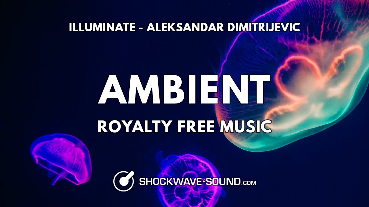 Tonton Illuminate - Aleksandar Dimitrijevic | Ambient | Royalty Free Music | Shockwave-Sound di YouTube Tonton Illuminate - Aleksandar Dimitrijevic | Ambient | Royalty Free Music | Shockwave-Sound di YouTube