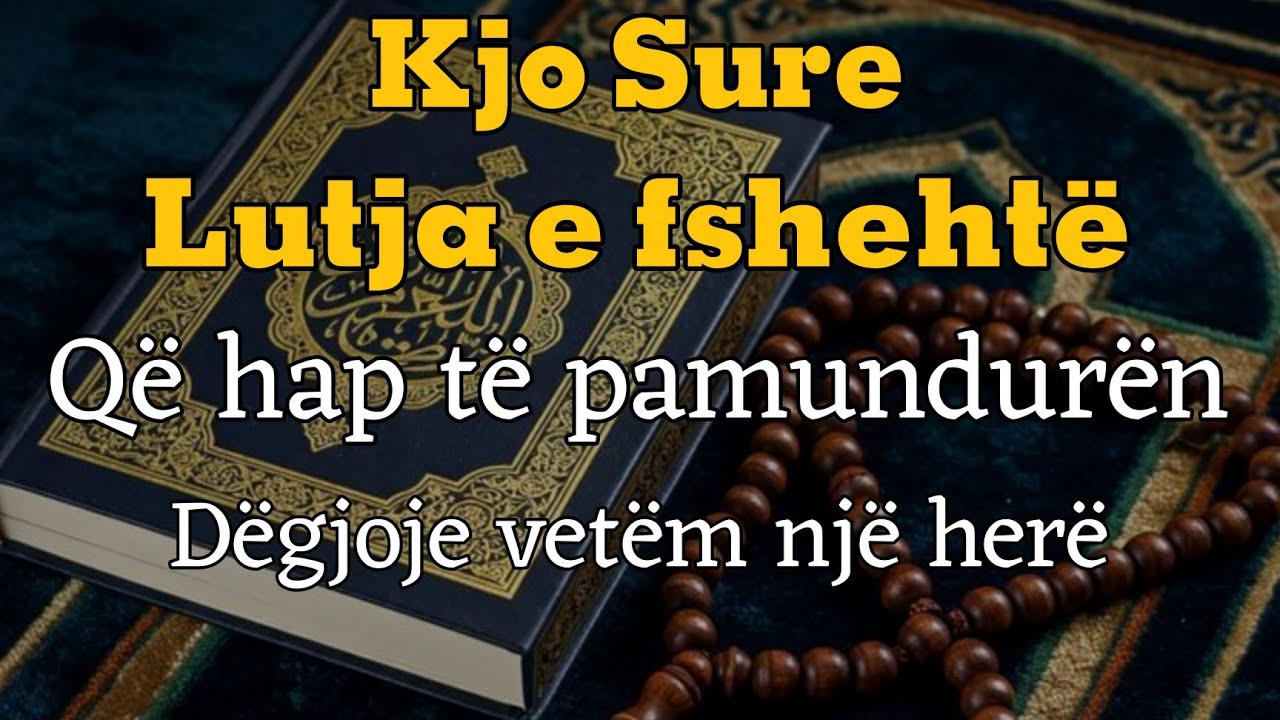 Kjo Sure – Lutja e fshehtëQë hap të pamundurën!Dëgjoje vetëm një herë