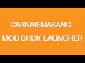 Cara memasang mod di idk launcher 