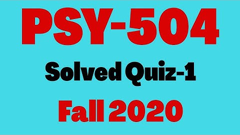 PSY504 Quiz 1 solution Fall 2020 cognitive Psychology - 100% | Vu Short Notes | Virtual University