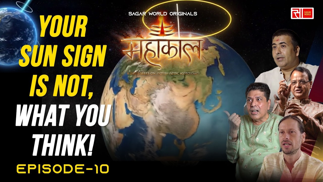 Your Sun Sign is not what you think! Ep 10 | Mahakaal: A Docu-series on Jyotish (Vedic Astrology)