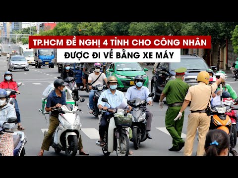 Video TP.HCM đề nghị 4 tỉnh cho công nhân được chạy xe máy... - youtube