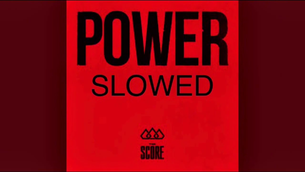 Power (Slowed) by The Score
