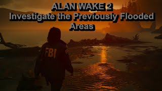 ALAN WAKE 2 - Part 17 - Cauldron Lake – Investigate the Previously Flooded Areas